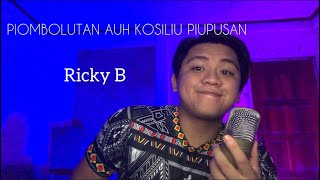 Piombolutan Au Kosiliu PiupusanBen Simon Bukag Fanzi Ruji’s version Cover by Ricky B [upl. by Kerin]