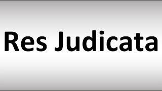 How to Pronounce Res Judicata [upl. by Kcirevam457]