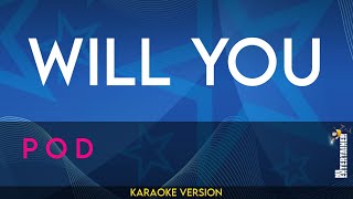 Will You  P O D KARAOKE [upl. by Harlamert]