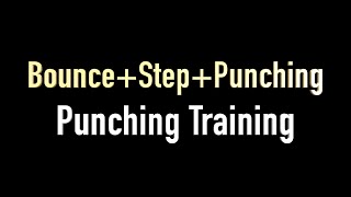 4 Chapter  Punching Training  Bounce  Step  Punching [upl. by Nonnair]