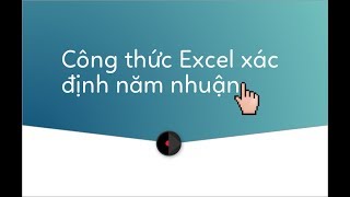 Công thức và hướng dẫn xác định năm nhuận trong Excel [upl. by Fransis]