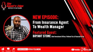 Interview with Bryant Stone quotFrom Insurance Agent to Wealth Managerquot [upl. by Gowrie938]