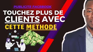 PUBLICITE FACEBOOK AUGMENTEZ VOS CLIENTS GRACE À CETTE MÉTHODE [upl. by Eyks439]