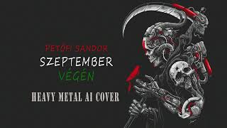 Petőfi Sándor  Szeptember végén Heavy Metal AI COVER [upl. by Leirua]