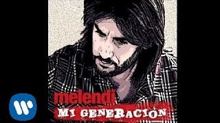 Melendi  Mi generación Audio [upl. by Ardnaxila383]