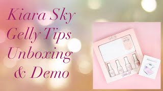 Kiara Sky Gelly Tips Unboxing amp Demo [upl. by Howlond]