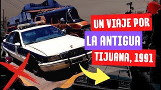 Un Paseo por la Tijuana de 1991 [upl. by Lleda]