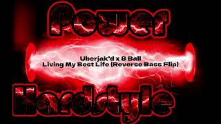 Uberjakd x 8 Ball  Living My Best Life Reverse Bass FlipFREE DOWNLOAD [upl. by Ori]