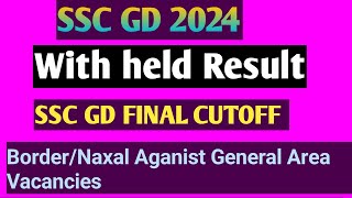 SSC GD 2024 Withheld Result sscgd sscgd2024 sscgdcutoff sscgdfinalcutoff2024 [upl. by Anneehs]