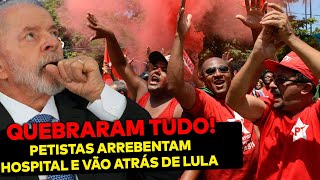 AGORA Petistas quebram hospital indignados com Lula Aos berros choram admitindo que foram traídos [upl. by Horton165]