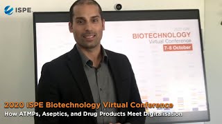 2020 ISPE Biotechnology Conference How ATMPs Aseptics and Drug Products Meet Digitalisation [upl. by Akimat851]