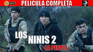 🎥 LOS NINIS 2 La people  PELICULA COMPLETA NARCOS  Ola Studios TV 🎬 [upl. by Ann-Marie]