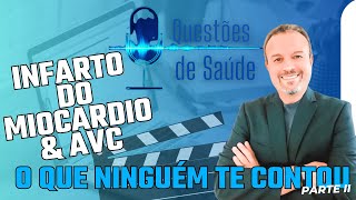 Questões de Saúde  Infarto do Miocardio amp AVC O que Ninguém te contou  Parte II [upl. by Henriha]