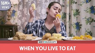 FilterCopy  Gobble  When You Live To Eat  Ft Apoorva Arora and Madhu Gudi [upl. by Attennaej]