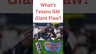 What’s Texans GM Giant Flaw [upl. by Gnoh]