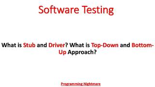 What is Stub and Driver What is TopDown and BottomUp approach in Software Testing [upl. by Znieh]