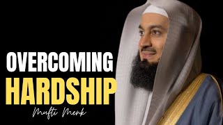 Mufti Menk  Overcoming Hardship  The most powerful lecture [upl. by Hajar]