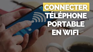 Connecter son téléphone portable en Wifi dans Android Smartphone [upl. by Ainsley]