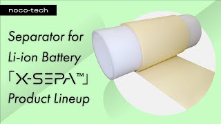 Separator for Liion Battery「XSEPA™」Product Lineup [upl. by Ecinna844]