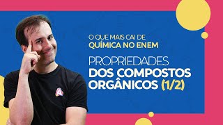 Propriedade dos Compostos Orgânicos 12  Prof Paulo Valim [upl. by Fry652]