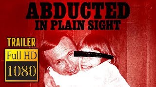 🎥 ABDUCTED IN PLAIN SIGHT 2017  Full Movie Trailer in Full HD  1080p [upl. by Annanhoj881]