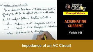 Class 12 Physics  Alternating Current  25 Impedance of an AC Circuit  For JEE amp NEET [upl. by Cirdec192]