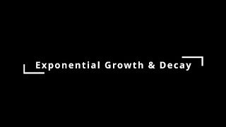 Exponential Growth amp Decay [upl. by Mateo]