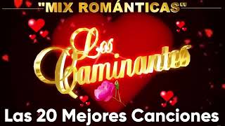 LOS CAMINANTES MIX  Mix Los Caminantes Romanticas 2024 [upl. by Jabe109]