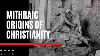 Mithraic Origins of Christianity [upl. by Ocire]