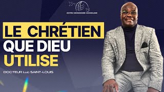 CME TV  Le chrétien que Dieu utilise  Docteur Luc SAINTLOUIS [upl. by Rupert71]