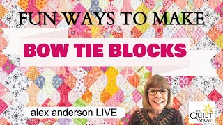 Alex Anderson LIVE Fun Ways to Make the Bow Tie Block [upl. by Rramahs]