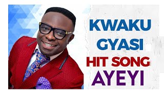 Kwaku Gyasi  Ayeyi  Official Video [upl. by Eniamahs451]