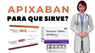 APIXABAN que es y para que sirve apixaban como tomar apixaban 5 mg apixaban 25 mg [upl. by Lisha]