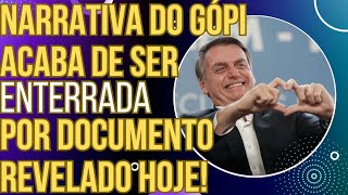 URGENTE Narrativa do GÓPI acaba de ser ENTERRADA por documento revelado hoje [upl. by Anyahs]