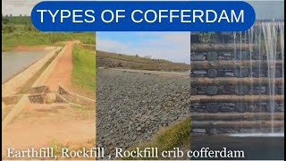 Cofferdam Types of cofferdam dam  Earthfill cofferdam Rockfill cofferdam Rockfill crib cofferdam [upl. by Arocahs]