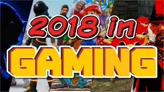 2018 in Gaming  The Year in Review [upl. by Gabriella]