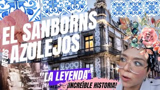 ✅️ SANBORNS DE LOS AZULEJOS ¡LA LEYENDA INCREÍBLE HISTORIA [upl. by Yllor]