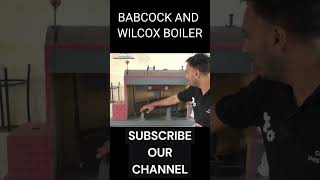 BABCOCK AND WILCOX BOILER [upl. by Imaon586]