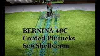 quotMastering Corded Pintucks Effortless Decorative Stitches with BERNINA 46 C Footquot [upl. by Hsemin295]