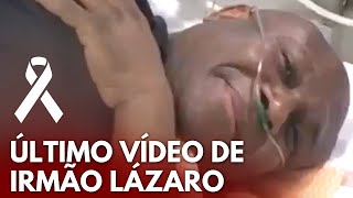 🚨 Último Vídeo do IRMÃO LÁZARO antes de Morrer Hospital [upl. by Ben816]