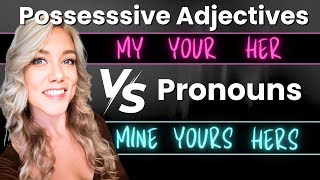 Possessive Pronouns VS Possessive Adjectives in English Grammar  How to Use Possessives [upl. by Irovi]