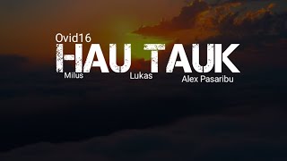 HAU TAUK OVID16  Official Musik Lirik [upl. by Dominick]