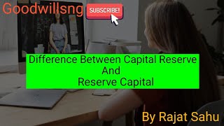 Difference Between Capital Reserve and Reserve Capital  Accounting  By Rajat Sahu [upl. by Skeie]