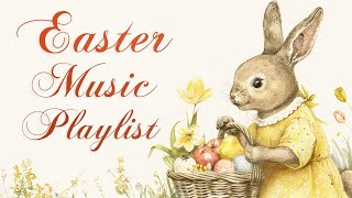 The Best Easter Songs Playlist 🐰 Happy Easter Music 2025 🐣 Easter Music Radio Live 📻 [upl. by Annaegroeg]