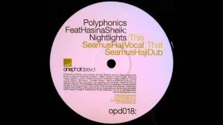 2005 Polyphonics feat Hasina Sheik  Nightlights Seamus Haji Vocal RMX [upl. by Rehctelf]