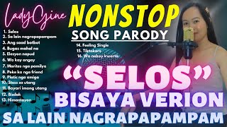 TRENDING quotSELOSquot NONSTOP SONG PARODY  LADYGINE Part36 [upl. by Creedon]