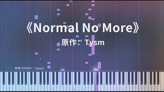 Tysm《Normal No More》Piano Cover [upl. by Attemaj]