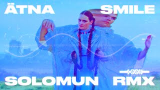 ÄTNA  Smile Solomun Remix Radio Edit Official Video [upl. by Hajin504]