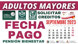 📅FECHA de PAGO Adultos Mayores CALENDARIO MONTO CRÉDITOS y TARJETA SEPTIEMBRE 2023 Pensión🔴 [upl. by Maurise864]