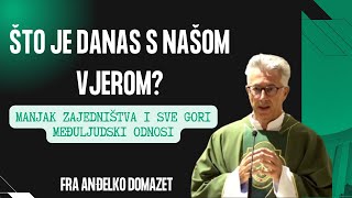 Što Je Danas S Našom Vjerom Sve Gori Međuljudski Odnosi [upl. by Letsyrhc]